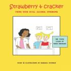 The Twins Learn Of Their Disorder: Strawberry & Cracker, Twins with Fetal Alcohol Syndrome By Barbara Anne Studham (Illustrator), Barbara Anne Studham Cover Image