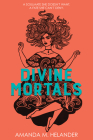 Divine Mortals By Amanda Helander Cover Image