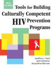 Tools for Building Culturally Competent HIV Prevention Programs: With CD-ROM By Josefina J. Card (Editor), Julie Solomon, Jacquelin Berman Cover Image
