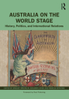 Australia on the World Stage: History, Politics, and International Relations Cover Image