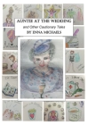 Auntie at the Wedding and Other Cautionary Tales. By Enna Michaels Cover Image