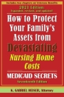 How to Protect Your Family's Assets from Devastating Nursing Home Costs: (17th ed.) By K. Gabriel Heiser Cover Image