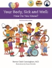 Your Body Sick and Well: How Do You Know? By Steven Clark Cunningham, Susan Detwiler (Illustrator) Cover Image