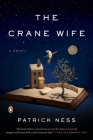 The Crane Wife By Patrick Ness Cover Image