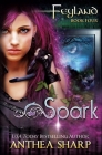 Spark: Feyland Book 4 Cover Image