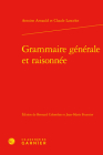 Grammaire Generale Et Raisonnee By Antoine Arnauld, CL Lancelot Cover Image