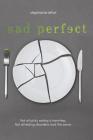 Sad Perfect: A Novel By Stephanie Elliot Cover Image