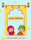 Islam Inspired Coloring Book for kids: Perfect eid and ramadan activity book for kids ages 4-8 By Abdeel Publisher Cover Image