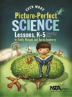 Even More Picture-Perfect Science Lessons: Using Children's Books to Guide Inquiry, K-5 Cover Image