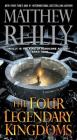 The Four Legendary Kingdoms (Jack West, Jr. #4) By Matthew Reilly Cover Image