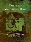 Tales from My Father's Home Kupishok, Lithuania By Shlomo Kodesh, Rachel Kolokoff Hopper (Cover Design by), Jonathan Wind (Index by) Cover Image