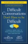 Difficult Conversations Don't Have to Be Difficult: A Simple, Smart Way to Make Your Relationships and Team Better Cover Image
