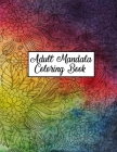 Adult Mandala Coloring Book: Beautiful and Unique Mandala Coloring Books for Adults Relaxation - 50 Great Variety and Ultimate Design Mandala Color By Pretty Coloring Books Publishing Cover Image