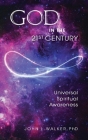 God in the 21st Century: Unified Spiritual Awareness By John L. Walker Cover Image