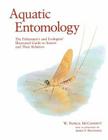 Aquatic Entomology: The Fisherman's and Ecologist's Illustrated Guide to Insects and Their Relatives (Crosscurrents) Cover Image