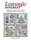 Zentangle Dingbatz: Patterns & Projects for Dynamic Tangled Ornaments & Decorations By Brian Crimmins Cover Image