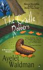 The Cradle Robbers (A Mommy-Track Mystery #6) By Ayelet Waldman Cover Image