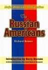 The Russian Americans (Major American Immigration) By Richard A. Bowen, Barry Moreno (Introduction by) Cover Image