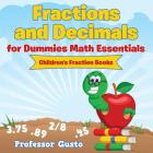 Fractions and Decimals for Dummies Math Essentials: Children's Fraction Books Cover Image
