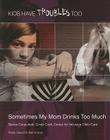 Sometimes My Mom Drinks Too Much By Sheila Stewart, Rae Simons Cover Image