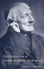 Personalism of John Henry Newman By John F. Crosby Cover Image