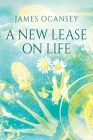 A New Lease on Life By James Ocansey Cover Image