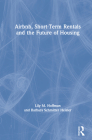 Airbnb, Short-Term Rentals and the Future of Housing By Lily M. Hoffman, Barbara Schmitter Heisler Cover Image