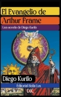 El Evangelio de Arthur Frame By Diego Kurilo Cover Image