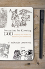 Formation for Knowing God By F. Gerald Downing Cover Image