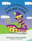 The Glorious Adventures of Smiling Rose Letter R By Mavis Martin, Maria Bulacio (Illustrator) Cover Image