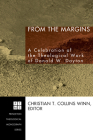 From the Margins (Princeton Theological Monograph #75) By Christian T. Collins Winn (Editor) Cover Image