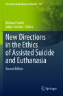 New Directions in the Ethics of Assisted Suicide and Euthanasia Cover Image