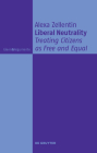 Liberal Neutrality (Ideen & Argumente) By Alexa Zellentin Cover Image