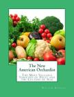 The New American Orchardist: The Most Valuable Varieties of Fruit and the Culture of Silk By Roger Chambers (Introduction by), William Kenrick Cover Image