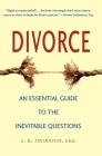 Divorce: An Essential Guide to the Inevitable Questions By Linda B. Thornton Cover Image