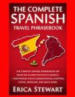 Spanish Phrasebook: The Complete Travel Phrasebook for Traveling to Spain and So: + 1000 Phrases for Accommodations, Shopping, Eating, Tra By Erica Stewart Cover Image