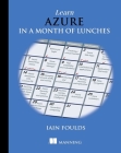 Learn Azure in a Month of Lunches By Iain Foulds Cover Image