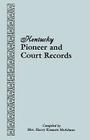 Kentucky Pioneer and Court Records By Harry Kennett McAdams Cover Image