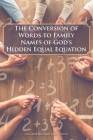 The Conversion of Words to Family Names of God's Hidden Equal Equation Cover Image