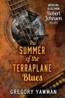 The Summer of the Terraplane Blues By Gregory Yawman Cover Image