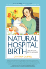 Natural Hospital Birth 2nd Edition: The Best of Both Worlds By Cynthia Gabriel Cover Image