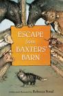 Escape from Baxters' Barn By Rebecca Bond Cover Image