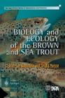 Biology and Ecology of the Brown and Sea Trout: State of the Art and Research Themes By J. L. Bagliniere (Editor), Gerard Maisse (Editor) Cover Image