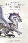 Within the Sanctuary of Wings By Marie Brennan Cover Image