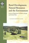 Rural Development, Natural Resources and the Environment: Lessons of Experience in Eastern Europe and Central Asia By L. Alexander Norsworthy (Editor) Cover Image