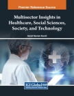 Multisector Insights in Healthcare, Social Sciences, Society, and Technology Cover Image