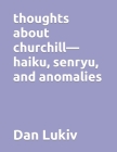 thoughts about churchill-haiku, senryu, and anomalies Cover Image