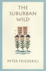 Suburban Wild By Peter Friederici Cover Image