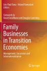 Family Businesses in Transition Economies: Management, Succession and Internationalization By Léo-Paul Dana (Editor), Veland Ramadani (Editor) Cover Image