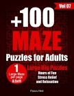 +100 Maze Puzzles for Adults: Large 111 Maze With Solutions, Brain Games Activity Book for Adults, 8.5x11 Large Print One Maze per Page (Vol 07) By Pazuru Nest Cover Image